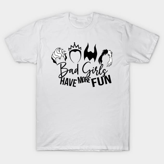 Bad Girls Have More Fun T-Shirt by AmazingArtMandi